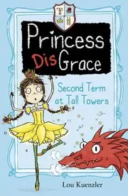 Princess Disgrace - Second Term at Tall Towers