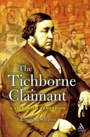 The Tichborne Claimant: A Victorian Sensation by Rohan McWilliam Paperback Book