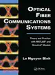 Optical Fiber Communications Systems: Theory and Practice with MATLAB and Simulink Models