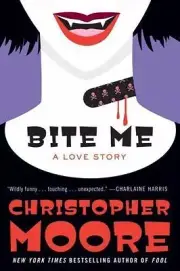 Bite Me: A Love Story by Christopher Moore: New in dust jacket PERFECT CONDITION