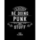 I’’d Rather Be Doing Punk Stuff 2020 Planner: Punk Fan 2020 Planner, Funny Design, 2020 Planner for Punk Lover, Christmas Gift for Punk Lover