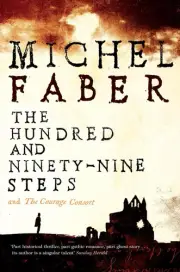 The Hundred and Ninety-Nine Steps: The Courage Consort by Michel Faber (English)