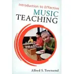 INTRODUCTION TO EFFECTIVE MUSIC TEACHING: ARTISTRY AND ATTITUDE
