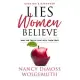 Lies Women Believe: And the Truth That Sets Them Free