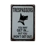Tin Sign Guard Dog Trespassers Get In Won't Out Metal Plate Rustic Decorative Vi