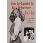 A FUNNY THING HAPPENED ON THE WAY TO THE HONEYMOONERS HAD A LIFE: I HAD A LIFE