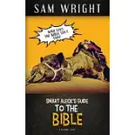 THE SMART ALECK’’S GUIDE TO THE BIBLE: VOLUME 1