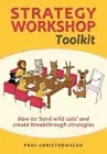 Strategy Workshop Toolkit: How to 'herd Wild Cats' and Create Breakthrough