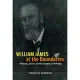 William James at the Boundaries: Philosophy, Science, and the Geography of Knowledge