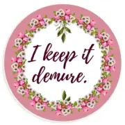 I Keep It Demure - 10 Pack Circle Stickers 3 Inch - Mindful Elegant Cutesey