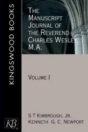 The Manuscript Journal of the Reverend Charles Wesley MA by Kenneth G.C. Newport
