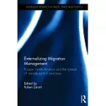 EXTERNALIZING MIGRATION MANAGEMENT: EUROPE, NORTH AMERICA AND THE SPREAD OF ’REMOTE CONTROL’ PRACTICES
