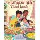 The Juneteenth Cookbook: Fun and Easy Recipes and Activities for Kids and Families