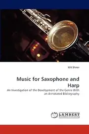 Music for Saxophone and Harp: An Investigation of the Development of the Genre With an Annotated Bibliography