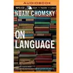 ON LANGUAGE: CHOMSKY’S CLASSIC WORKS LANGUAGE AND RESPONSIBILITY AND REFLECTIONS ON LANGUAGE