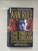 【書寶二手書T5／原文小說_HPH】The End of the Dream: The Golden Boy Who Never Grew Up and Other True Cases_Rule, Ann