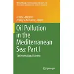 OIL POLLUTION IN THE MEDITERRANEAN SEA: PART I: THE INTERNATIONAL CONTEXT