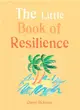 The Little Book of Resilience ― Embracing Life?s Challenges in Simple Steps