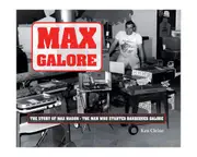 MAX GALORE: The Story of Max Mason The Man Who Started Barbeques Galore