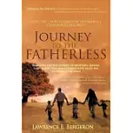 JOURNEY TO THE FATHERLESS: PREPARING FOR THE JOURNEY OF ADOPTION, ORPHAN CARE, FOSTER CARE AND HUMANITARIAN RELIEF FOR VULNERABL