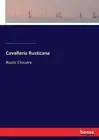 Cavalleria Rusticana: Rustic Chivalry by Pietro Mascagni (English) Paperback Boo