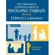 The Librarian’s Complete Guide to Involving Parents Through Children’s Literature