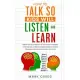 How to Talk, so Kids Will Listen & Learn: Parents & Teachers Tool Kit to Effective Children’’s Conversation, A Simple & Practical Guide to Improve Comm