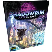 [Catalyst] Shadowrun Astral Ways Role Playing Game