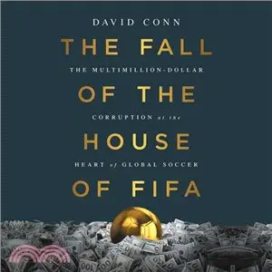 The Fall of the House of Fifa ─ The Multimillion-Dollar Corruption at the Heart of Global Soccer