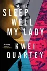 Sleep Well, My Lady (The Emma Djan Mysteries) by Quartey, Kwei [Paperback]