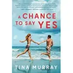 A CHANCE TO SAY YES