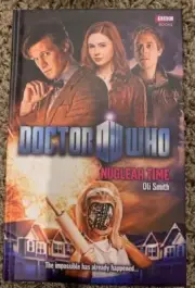 Doctor Who: Nuclear Time - Hardcover By Oli Smith -Brand New