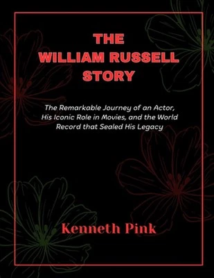 The William Russell Story: The Remarkable Journey of an Actor, His Iconic Role i