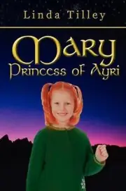 Mary Princess of Ayri by Linda Tilley (English) Paperback Book