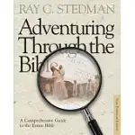 ADVENTURING THROUGH THE BIBLE: A COMPREHENSIVE GUIDE TO THE ENTIRE BIBLE