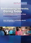 Remembering Yesterday, Caring Today: Reminiscence in Dementia Care: A Guide to G