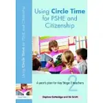 USING CIRCLE TIME FOR PSHE AND CITIZENSHIP: A YEAR存 PLAN FOR KEY STAGE 2 TEACHERS