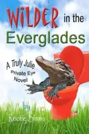Wilder in the Everglades by Rootie Simms (English) Paperback Book