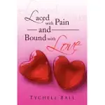 LACED WITH PAIN AND BOUND WITH LOVE