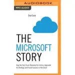 THE MICROSOFT STORY: HOW THE TECH GIANT REBOOTED ITS CULTURE, UPGRADED ITS STRATEGY, AND FOUND SUCCESS IN THE CLOUD