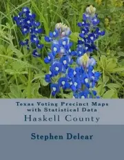 Texas Voting Precinct Maps with Statistical Data: Haskell County by Stephen D. D