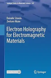 Electron Holography for Electromagnetic Materials: 347
