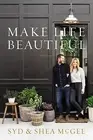 Make Life Beautiful by McGee, Syd -Hcover