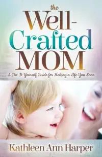 在飛比找博客來優惠-The Well-Crafted Mom: A Do-It-