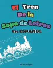 El tren de la sopa de letras: En ESPA?OL by Miriam Margalli Paperback Book