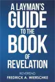A Layman’s Guide to the Book of Revelation