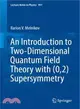 An Introduction to Two-dimensional Quantum Field Theory With 0,2 Supersymmetry