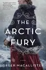 Greer Macallister The Arctic Fury (Hardback) (US IMPORT)