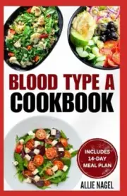 Nagel - Blood Type A Cookbook Quick Tasty Nutritious Diet Recipes a - T555z