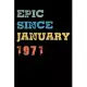 Epic Since 1971 January: Birthday Lined Notebook / Journal Gift, 120 Pages, 6x9, Soft Cover, Matte Finish